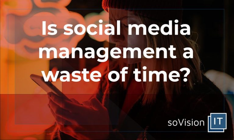Isn’t Social Media Management a waste of time