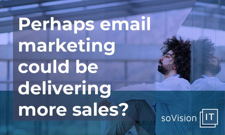 Perhaps email marketing could be delivering sales for your business