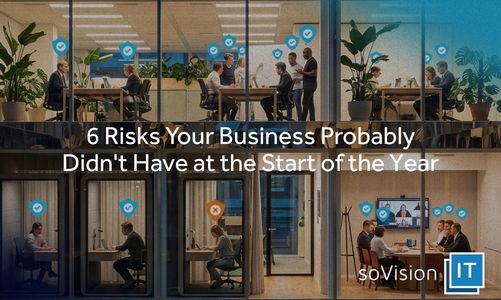 6 Risks Your Business Probably Didn't Have at the Start of the Year